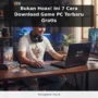 Bukan Hoax! Ini 7 Cara Download Game PC Terbaru Gratis